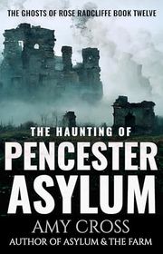 Book cover for "The Haunting of Pencester Asylum" by Amy Cross