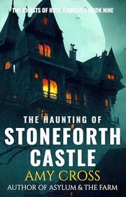 Book cover for "The Haunting of Stoneforth Castle" by Amy Cross