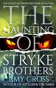 Book cover for "The Haunting of Stryke Brothers" by Amy Cross