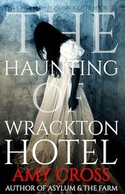 Book cover for "The Haunting of Wrackton Hotel" by Amy Cross