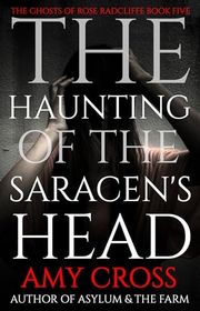 Book cover for "The Haunting of the Saracen's Head" by Amy Cross
