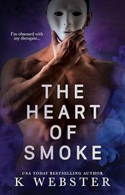 Book cover for "The Heart of Smoke" by K. Webster