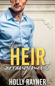 Book cover for "The Heir Arrangement" by Holly Rayner