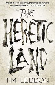 Book cover for "The Heretic Land" by Tim Lebbon