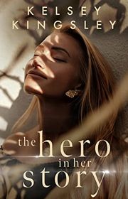 Book cover for "The Hero in Her Story" by Kelsey Kingsley
