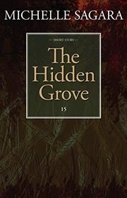 Book cover for "The Hidden Grove" by Michelle Sagara West