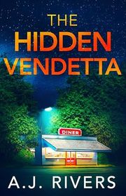 Book cover for "The Hidden Vendetta" by AJ Rivers