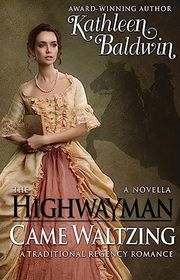 Book cover for "The Highwayman Came Waltzing" by Kathleen Baldwin
