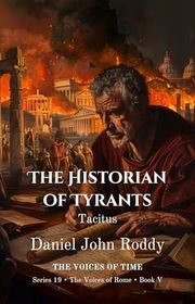 Book cover for "The Historian of Tyrants" by Daniel John Roddy