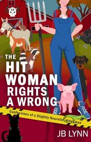 Book cover for "The Hitwoman Rights a Wrong" by JB Lynn