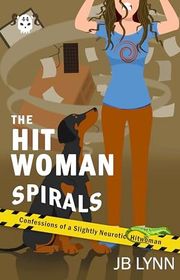 Book cover for "The Hitwoman Spirals" by JB Lynn