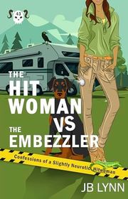 Book cover for "The Hitwoman VS the Embezzler" by JB Lynn