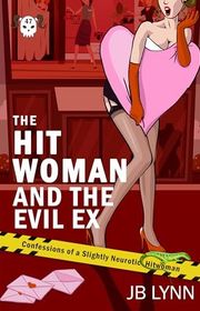 Book cover for "The Hitwoman and the Evil Ex" by JB Lynn