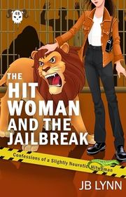 Book cover for "The Hitwoman and the Jailbreak" by JB Lynn