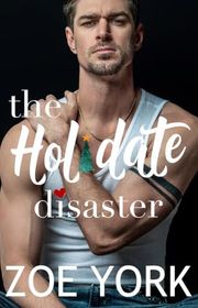 Book cover for "The Holidate Disaster" by Zoe York