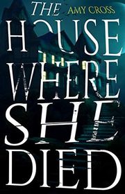 Book cover for "The House Where She Died" by Amy Cross