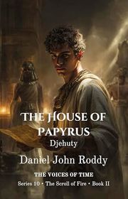 Book cover for "The House of Papyrus" by Daniel John Roddy