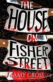 Book cover for "The House on Fisher Street" by Amy Cross