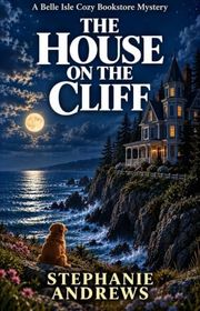 Book cover for "The House on the Cliff" by Stephanie Andrews