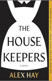 Book cover for "The Housekeepers" by Alex Hay