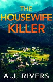 Book cover for "The Housewife Killer" by AJ Rivers