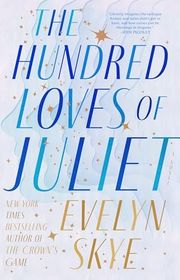 Book cover for "The Hundred Loves of Juliet" by Evelyn Skye