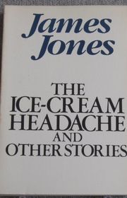 Book cover for "The Ice-Cream Headache & Other Stories" by James Jones