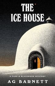 Book cover for "The Ice House" by AG Barnett