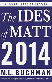 Book cover for "The Ides of Matt 2014" by ML Buchman