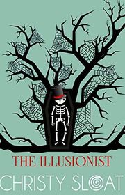 Book cover for "The Illusionist" by Christy Sloat