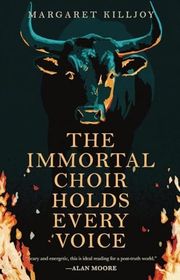 Book cover for "The Immortal Choir Holds Every Voice" by Margaret Killjoy
