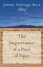 Book cover for "The Importance of a Piece of Paper" by Jimmy Santiago Baca