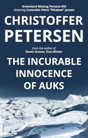Book cover for "The Incurable Innocence of Auks" by Christoffer Petersen