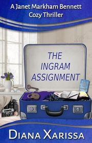 Book cover for "The Ingram Assignment" by Diana Xarissa Dunn
