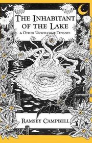 Book cover for "The Inhabitant of The Lake & Other Unwelcome Tenants"