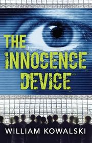 Book cover for "The Innocence Device" by William Kowalski