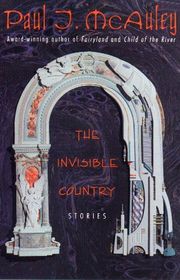 Book cover for "The Invisible Country" by Paul J McAuley