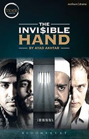Book cover for "The Invisible Hand" by Ayad Akhtar