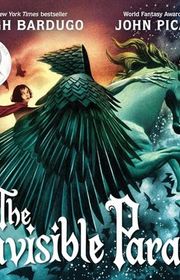 Book cover for "The Invisible Parade" by Leigh Bardugo