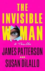 Book cover for "The Invisible Woman" by James Patterson