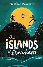 Book cover for "The Islands of Elsewhere" by Heather Fawcett