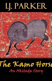 Book cover for "The Kamo Horse" by IJ Parker