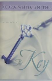 Book cover for "The Key" by Debra White Smith