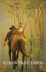 Book cover for "The Kidnapped Groom" by Susan Page Davis