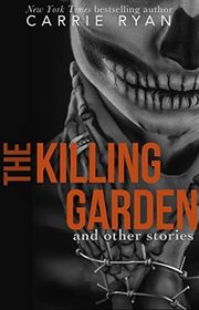 Book cover for "The Killing Garden: and other stories" by Carrie Ryan