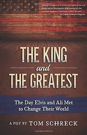 Book cover for "The King and The Greatest" by Tom Schreck