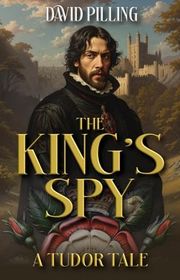 Book cover for "The King's Spy" by David Pilling