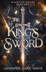Book cover for "The King's Sword" by Jennifer Anne Davis