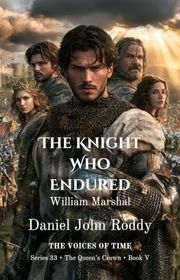Book cover for "The Knight Who Endured" by Daniel John Roddy