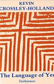 Book cover for "The Language of Yes" by Kevin Crossley Holland